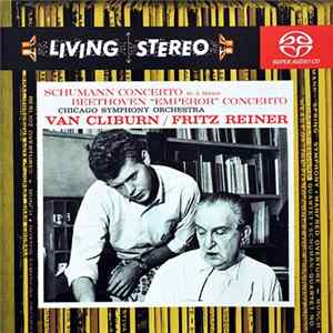 Schumann, Beethoven, Van Cliburn, The Chicago Symphony Orchestra Chicago Symphony Orchestra Fritz Reiner - Schumann Concerto In A Minor - Beethoven "Emperor" Concerto mp3