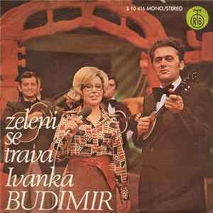 Ivanka Budimir - Zeleni Se Trava mp3