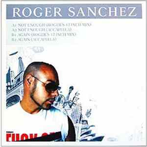 Roger Sanchez - Not Enough / Again mp3