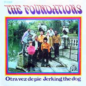 The Foundations - Otra Vez De Pie / Jerking The Dog mp3