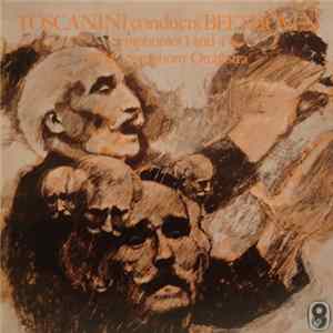 Toscanini Conducts Beethoven, B.B.C. Symphony Orchestra - Toscanini Conducts Beethoven Symphonies 1 And 4 mp3