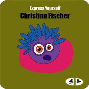 Christian Fischer - Express Yourself mp3