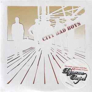 Dynamo Chapel - City Bad Boys mp3