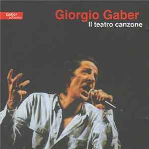 Giorgio Gaber - Il Teatro Canzone mp3