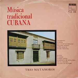 Trio Matamoros - Música Tradicional Cubana Vol. III mp3