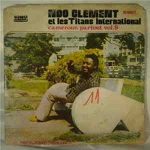 Ndo Clement Et Les Titans International - Cameroun Partout Vol. 9 mp3