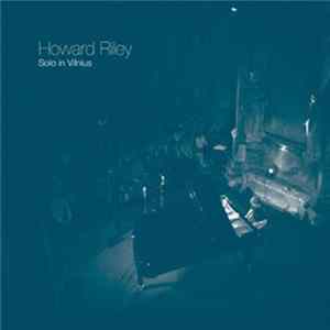 Howard Riley - Solo In Vilnius mp3