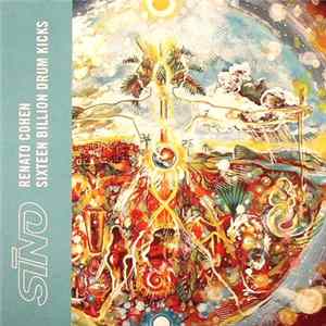 Renato Cohen - Sixteen Billion Drum Kicks mp3