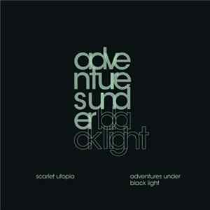 Scarlet Utopia - Adventures Under Black Light mp3