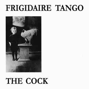 Frigidaire Tango - The Cock mp3
