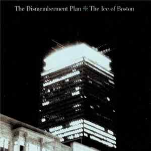 The Dismemberment Plan - The Ice Of Boston mp3