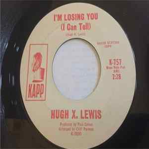 Hugh X. Lewis - I'm Losing You (I Can Tell) / Just Before Dawn mp3