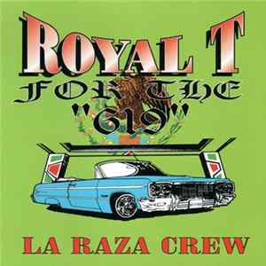 Royal T - For The 619 La Raza Crew mp3