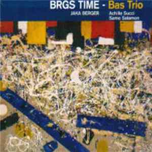 Jaka Berger - BRGS Time - Bas Trio mp3