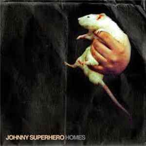 Johnny Superhero - Homes mp3