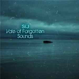 SiJ - Vale Of Forgotten Sounds mp3