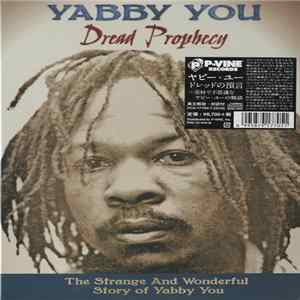 Yabby You - Dread Prophecy (The Strange And Wonderful Story Of Yabby You) mp3