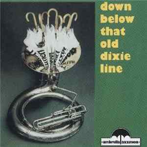 Umbrella Jazzmen - Down Below That Old Dixie Line mp3