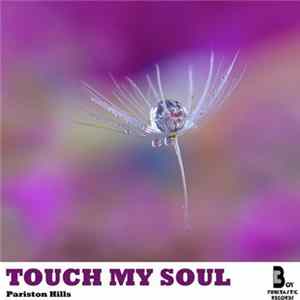 Pariston Hills - Touch My Soul mp3