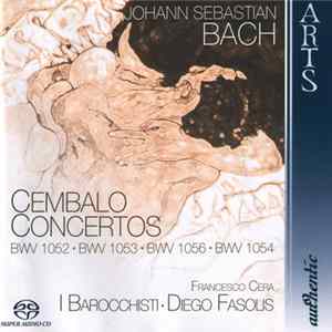 Johann Sebastian Bach, Diego Fasolis, I Barocchisti - Cembalo Concertos BWV 1052 · BWV 1053 · BWV 1056 · BWV 1054 mp3