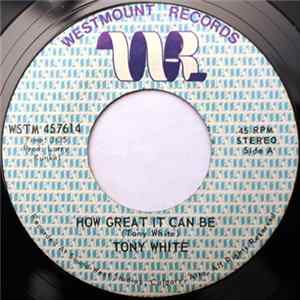 Tony White - How Great It Can Be mp3