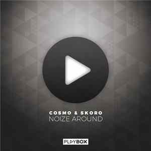 Cosmo & Skoro - Noize Around mp3