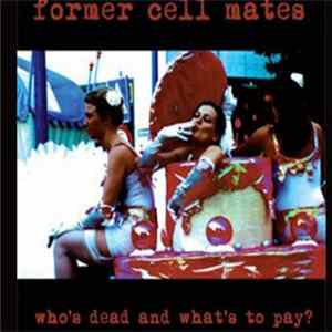 Former Cell Mates - Who's Dead And What's To Pay mp3