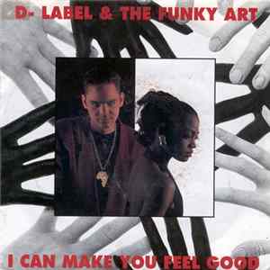 D-Label & The Funky Art - I Can Make You Feel Good mp3