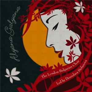 The London Bulgarian Choir Led By Dessislava Stefanova - Alyana Galyana mp3