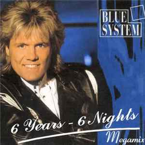 Blue System - 6 Years - 6 Nights Megamix mp3