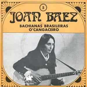 Joan Baez - Bachianas Brasileiras / O'Cangaceiro mp3