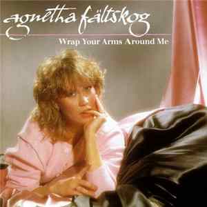 Agnetha Fältskog - Wrap Your Arms Around Me mp3