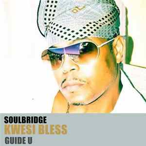 Soulbridge & Kwesi Bless - Guide U mp3