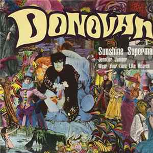 Donovan - Sunshine Superman / Jennifer Juniper / Wear Your Love Like Heaven mp3