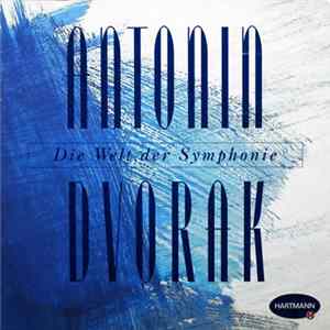 Antonin Dvorak - Die Welt Der Symphonie mp3