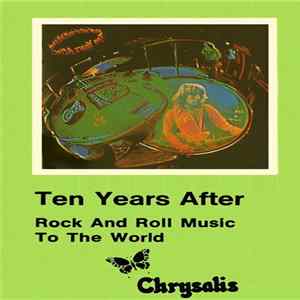 Ten Years After - Rock And Roll Music To The World mp3