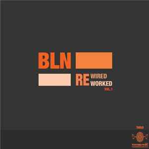BLN - Rewired Reworked Vol. 1 mp3