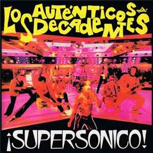 Los Auténticos Decadentes - ¡Supersonico! mp3