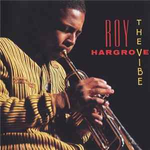 Roy Hargrove / Roy Hargrove Quintet - The Vibe mp3