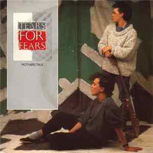 Tears For Fears - Mothers Talk mp3
