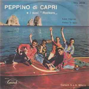 Peppino Di Capri E I Suoi "Rockers" - Luna Caprese / Vicino 'o Mare mp3