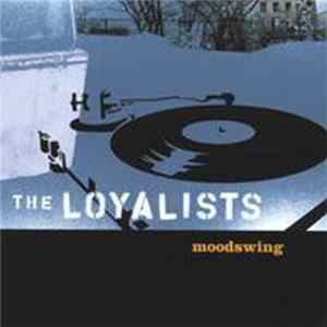 The Loyalists - Moodswing mp3