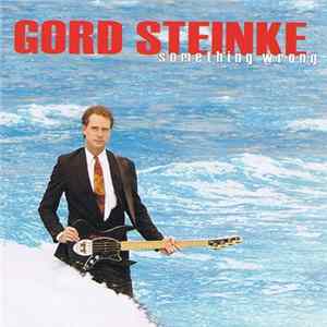 Gord Steinke - Something Wrong mp3