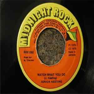Junior Keeting - Watch What You Do mp3