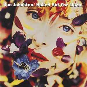 Jan Johnston - Naked But For Lilies. mp3