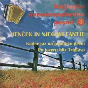 Henček In Njegovi Fantje - Kadar Jaz Na Planinco Grem / Po Jezeru Bliz Triglava mp3
