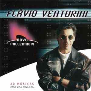 Flávio Venturini - Novo Millennium - 20 Músicas Para Uma Nova Era mp3