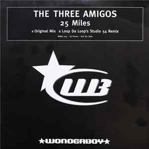 The Three Amigos - 25 Miles mp3