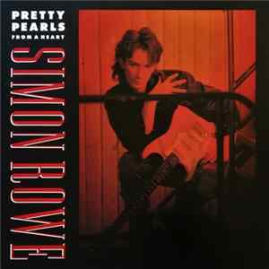 Simon Rowe - Pretty Pearls From A Heart mp3