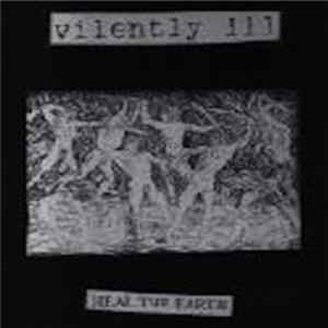 Vilently Ill - Heal The Earth mp3